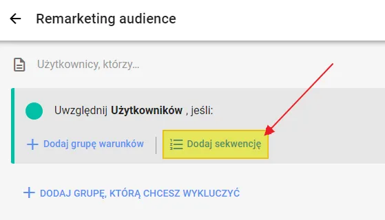 Creating a remarketing audience in GA4: Add sequence